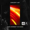 Concept Art - This Moment Is Ours - Single